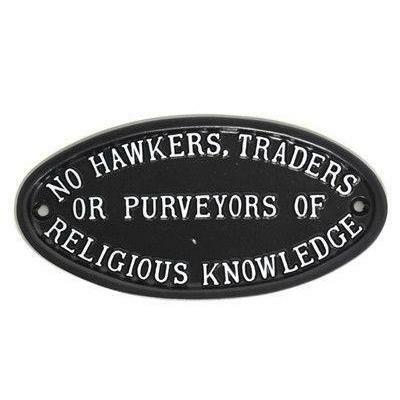 Skylt "No Hawkers, Traders or Purveyors of.."